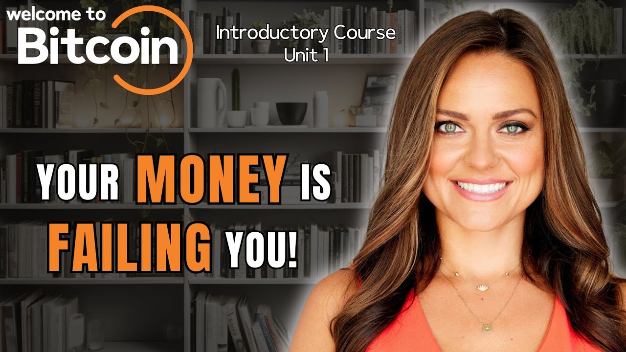 How Bitcoin Fixes Broken Money | Welcome to Bitcoin | Introductory Course (Unit 1)