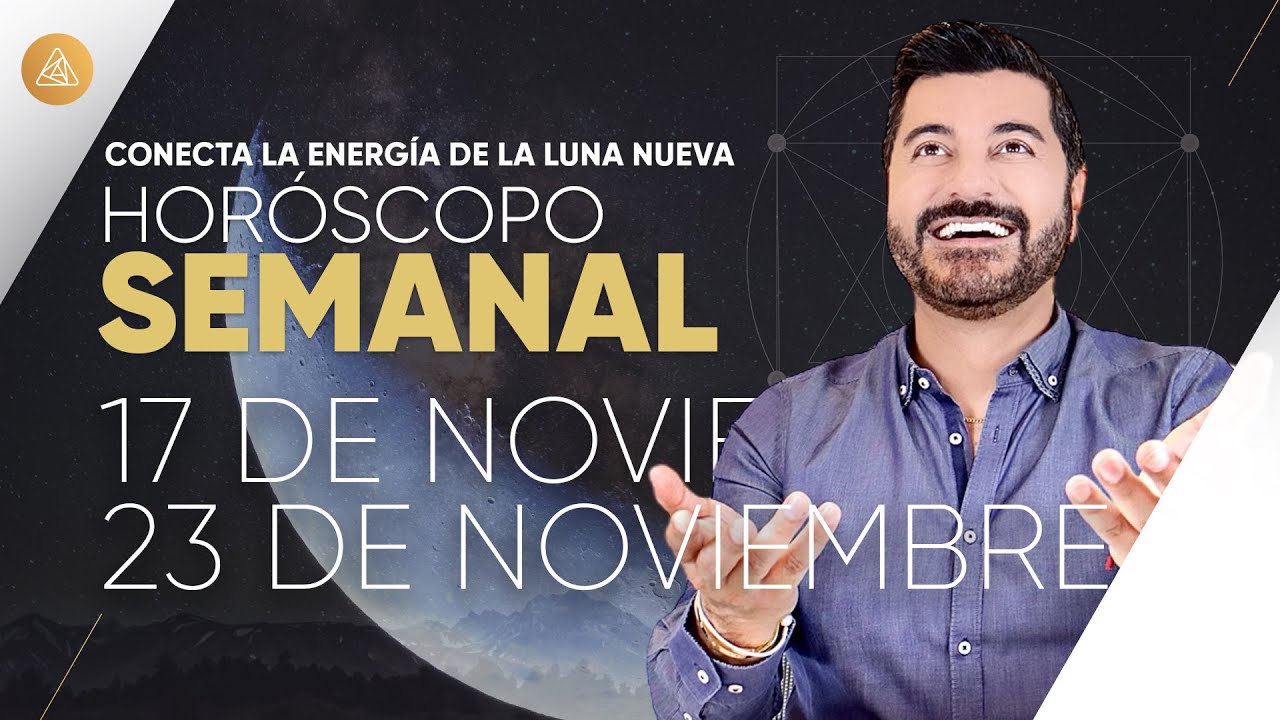 HORÓSCOPO SEMANAL 17 al 23 de Noviembre con Alfonso León Arquitecto de Sueños