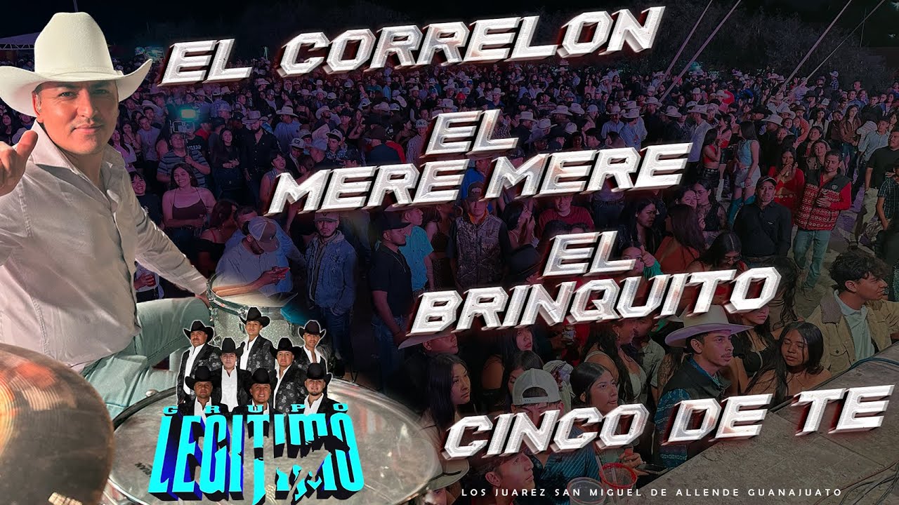 El Correlon | El Mere Mere | El Brinquito | Cinco de Te / Grupo Legitimo - Los Juarez Guanajuato