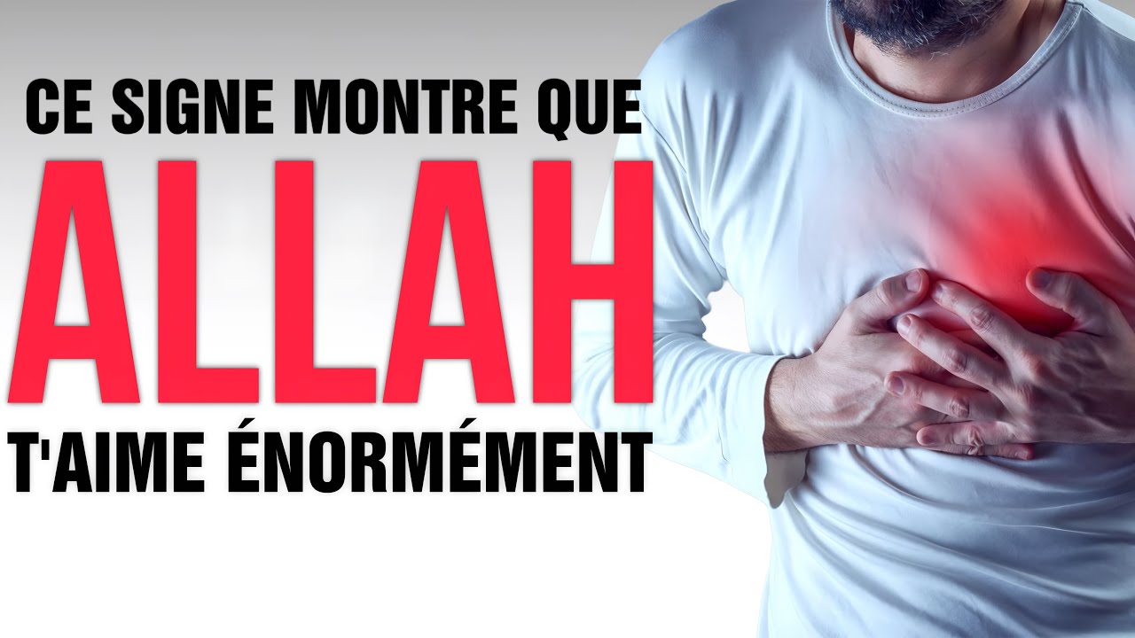 1 SIGNE IMMENSE QUI MONTRE QUE ALLAH T'AIME !