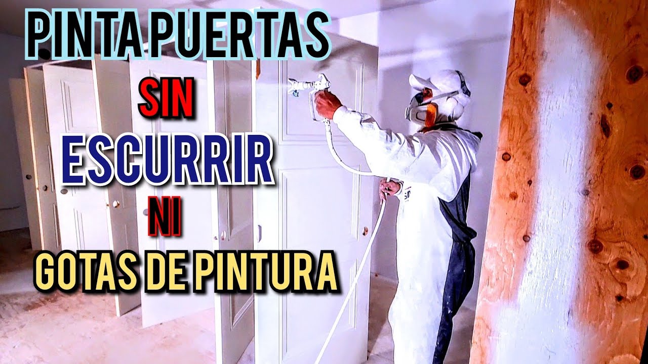 Cómo pintar puertas con esprayadora airless, sin escurrir ni gotas de pintura