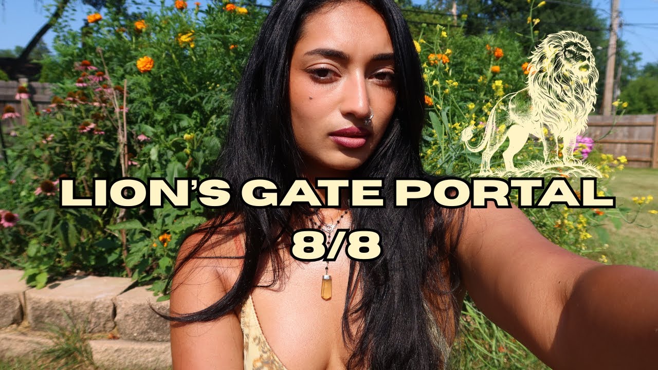 Watch this before 8/8!!!- Lion's Gate Portal Message