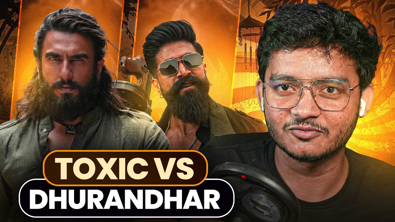 DHURANDHAR VS TOXICN WHO WINS