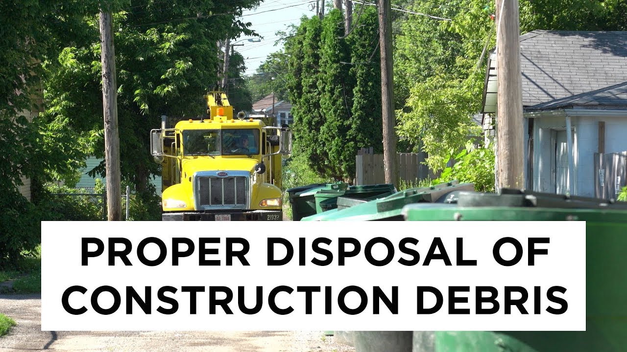 Proper Disposal of Construction Debris