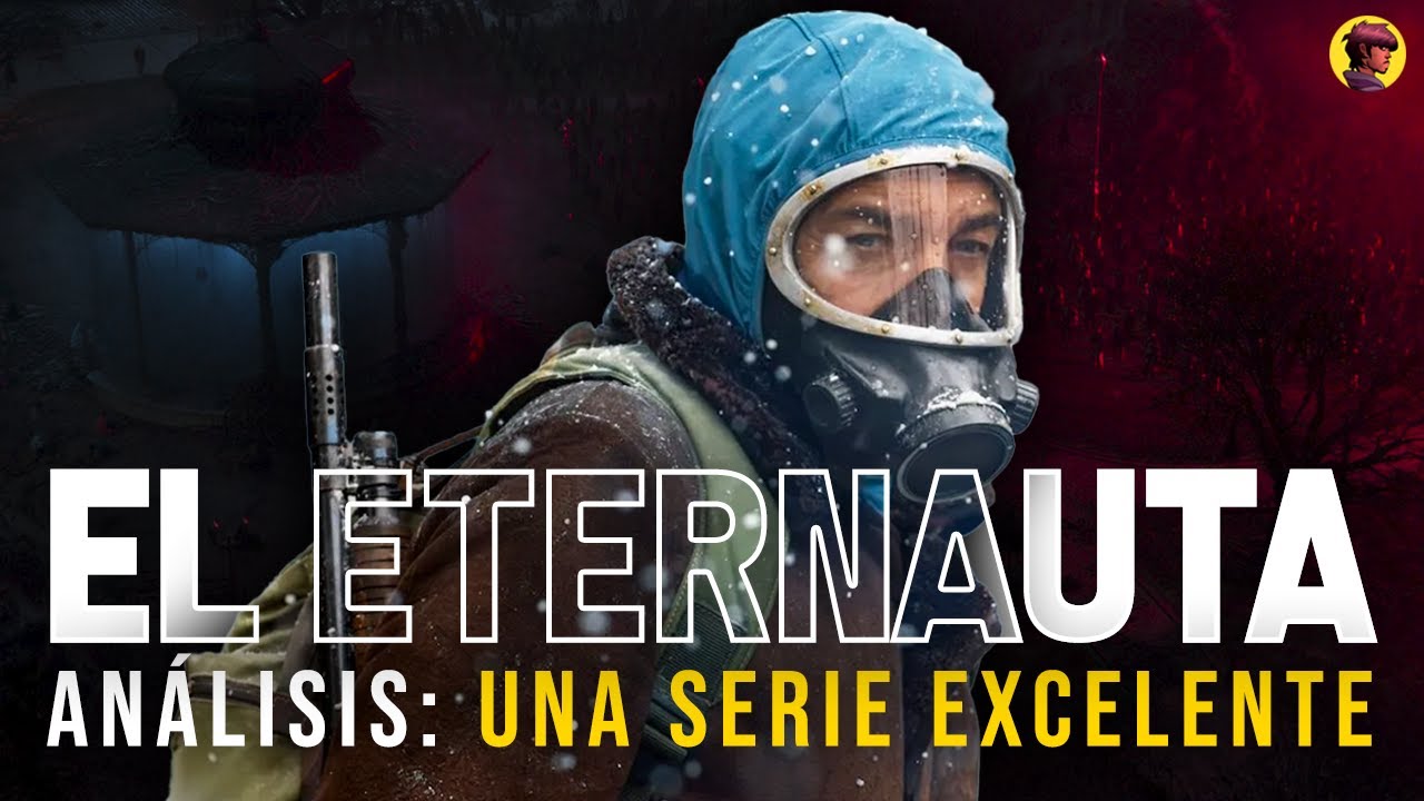 EL ETERNAUTA ES EXCELENTE | ANÁLISIS Y EXPLICACIÓN: TEMPORADA 1 (Una parte sin spoilers)