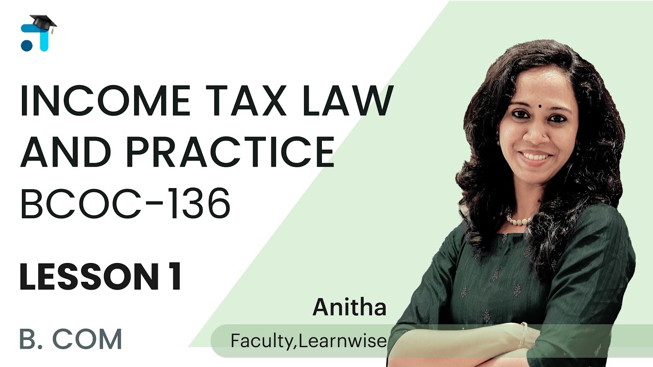 Lesson 1 (Block 1) Income Tax Law and Practice | BCOC- 136 | IGNOU Classes Malayalam | Learnwise