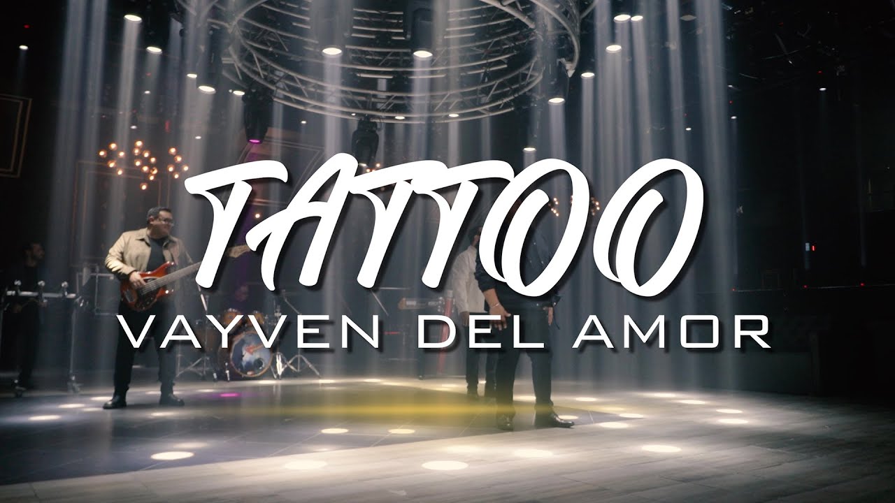 El Vayven del Amor - Tattoo (Video Oficial)