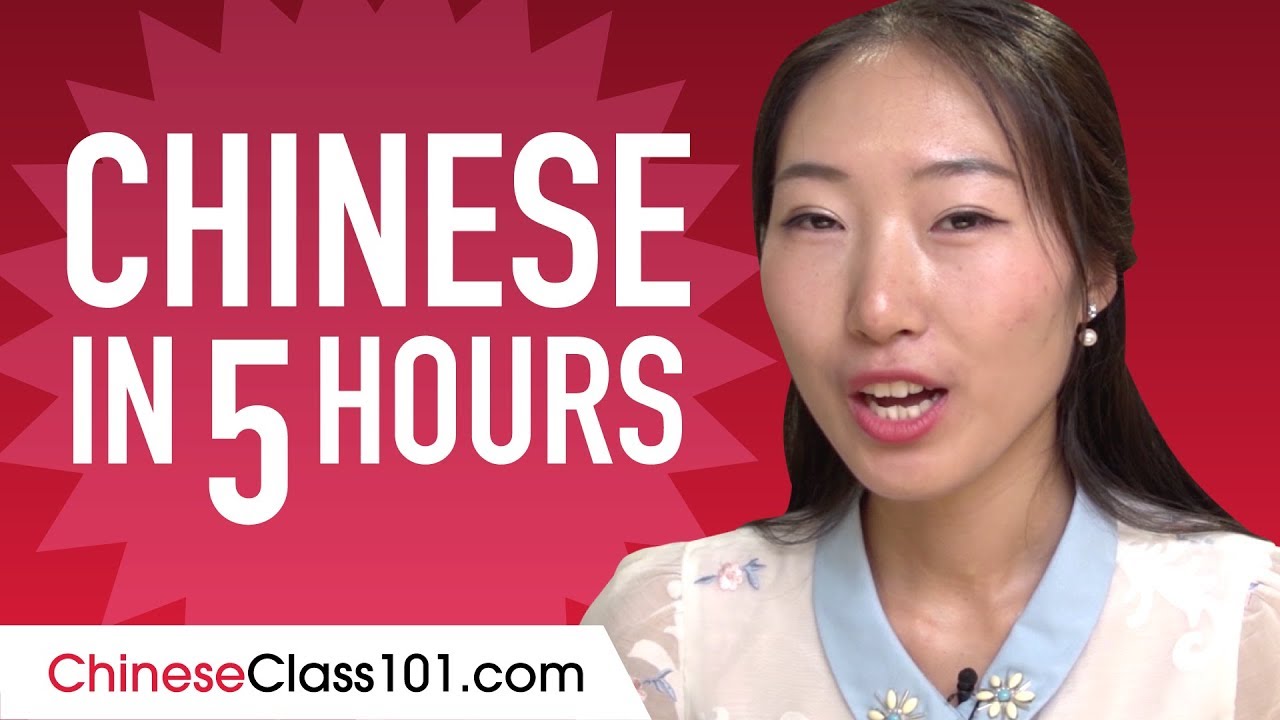 Learn Chinese in 5 Hours - ALL the Chinese Basics You Need