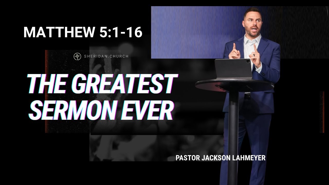 Matthew 5:1-16 | The Greatest Sermon EVER | Pastor Jackson Lahmeyer