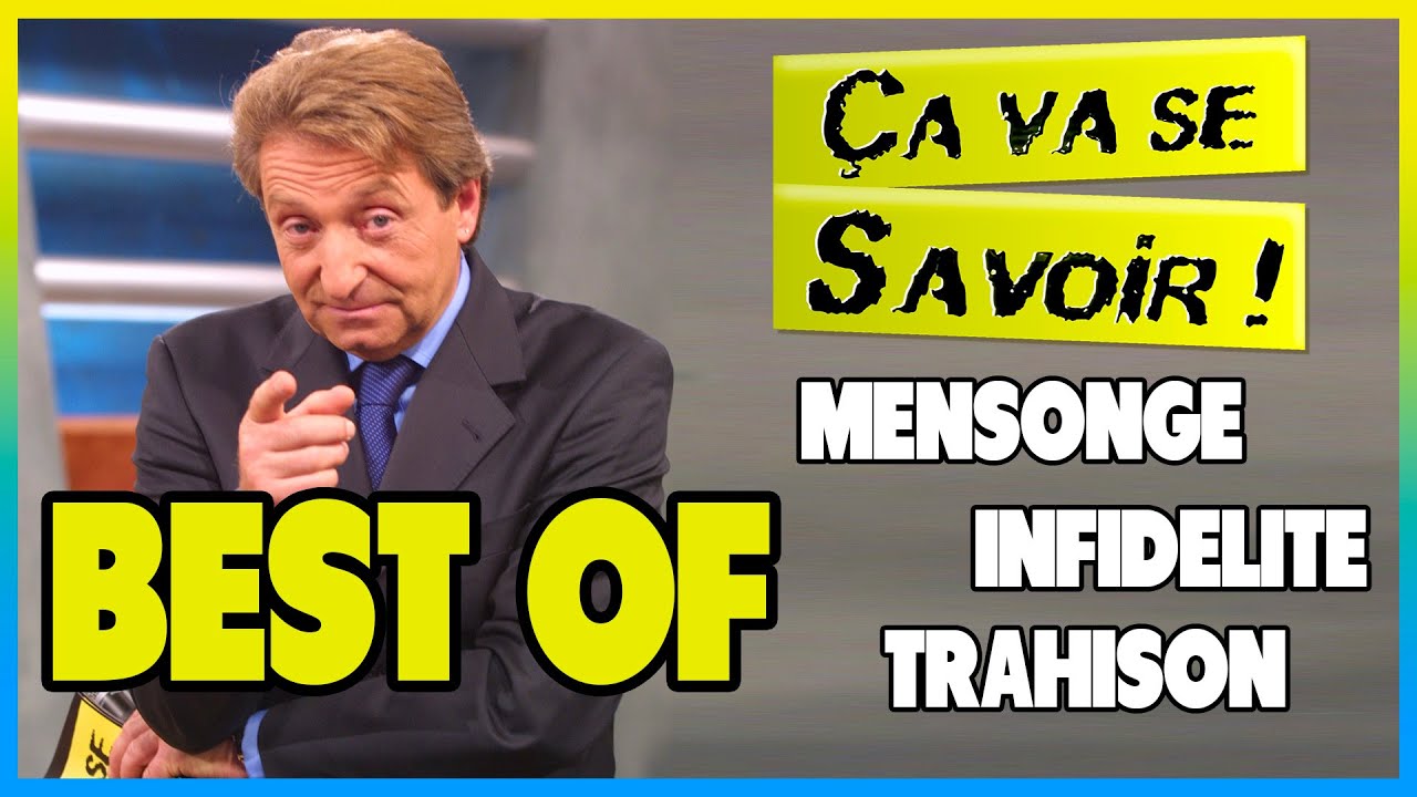 MENSONGE - INFIDELITE - TRAHISON - Best-of Ça va se savoir ! 120 minutes