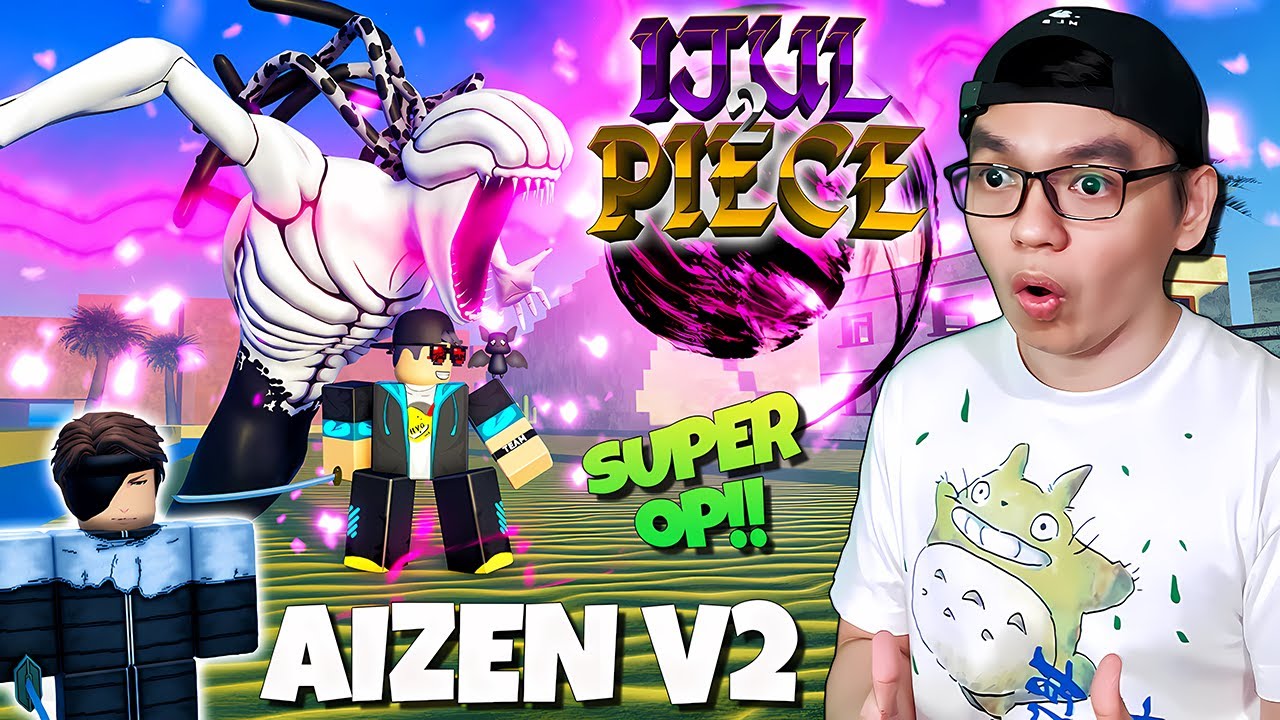 SAKIT BANGET!! Update Terbaru Aizen V2 OP Parah & Bisa ONE HIT 🥶🔥🥶 || IJUL PIECE 2 Indonesia