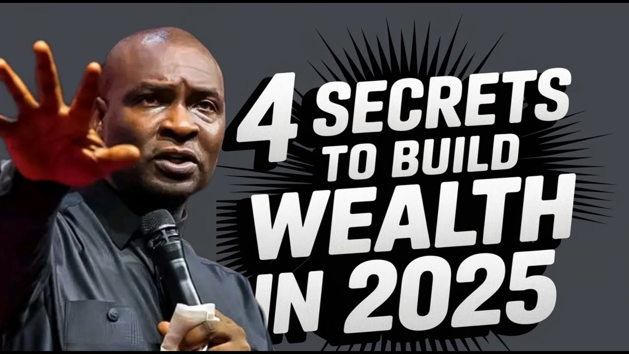 4 Proven Secrets to Build Wealth in 2025 - Apostle Joshua Selman