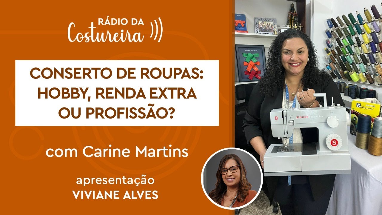 📻 #221 Rádio da Costureira: Conserto de Roupas: Hobby, Renda extra ou Profissão? Com Carine Martins