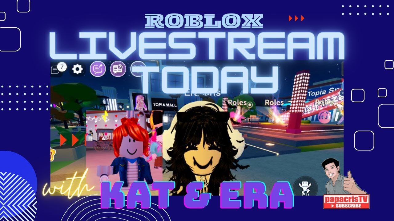 Roblox Livestream with Kat and Era 