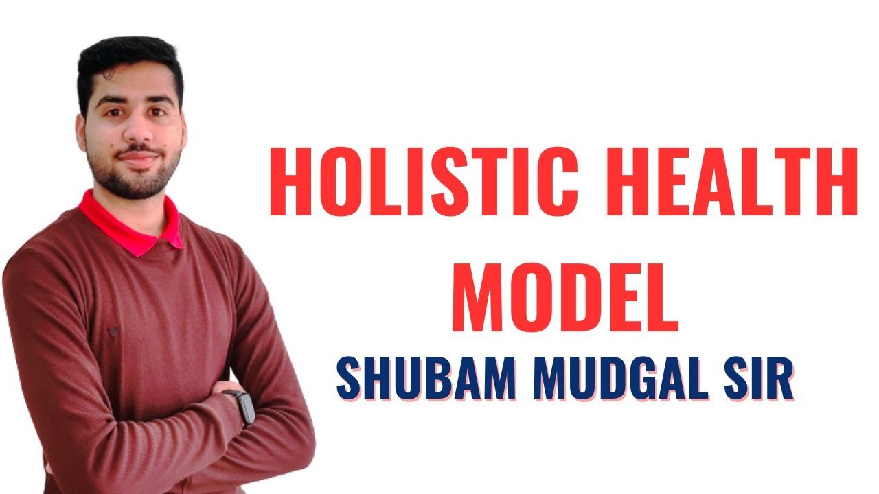 Holistic Health Model II B Sc Nursing 1st  II Foundations of Nursing II Shubam Mudgal II