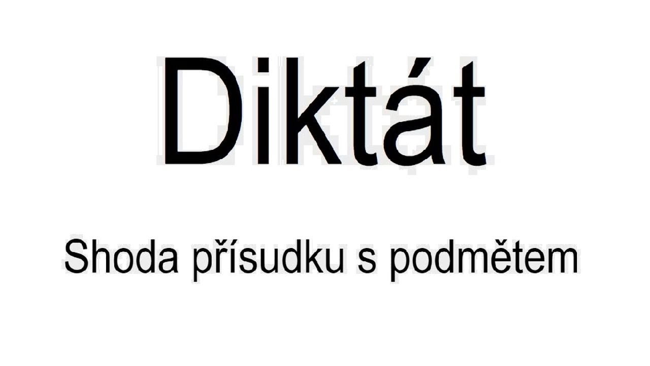 Diktát - Shoda přísudku s podmětem - 1. díl