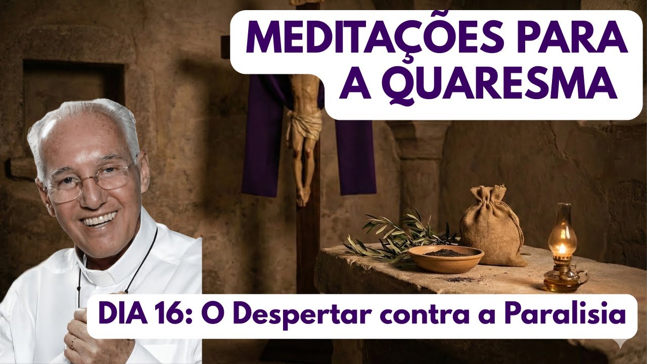 Dia 16. Meditações para a Quaresma