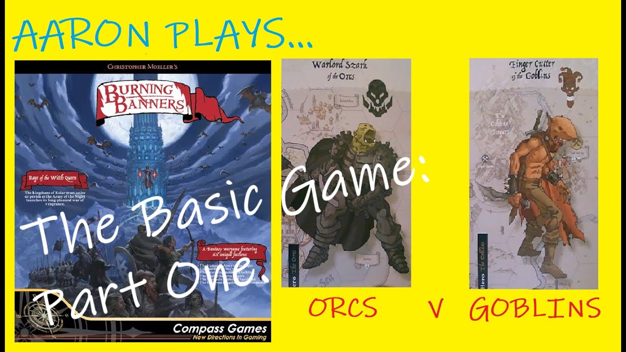 BURNING BANNERS - The BASIC game - Orcs v Goblins