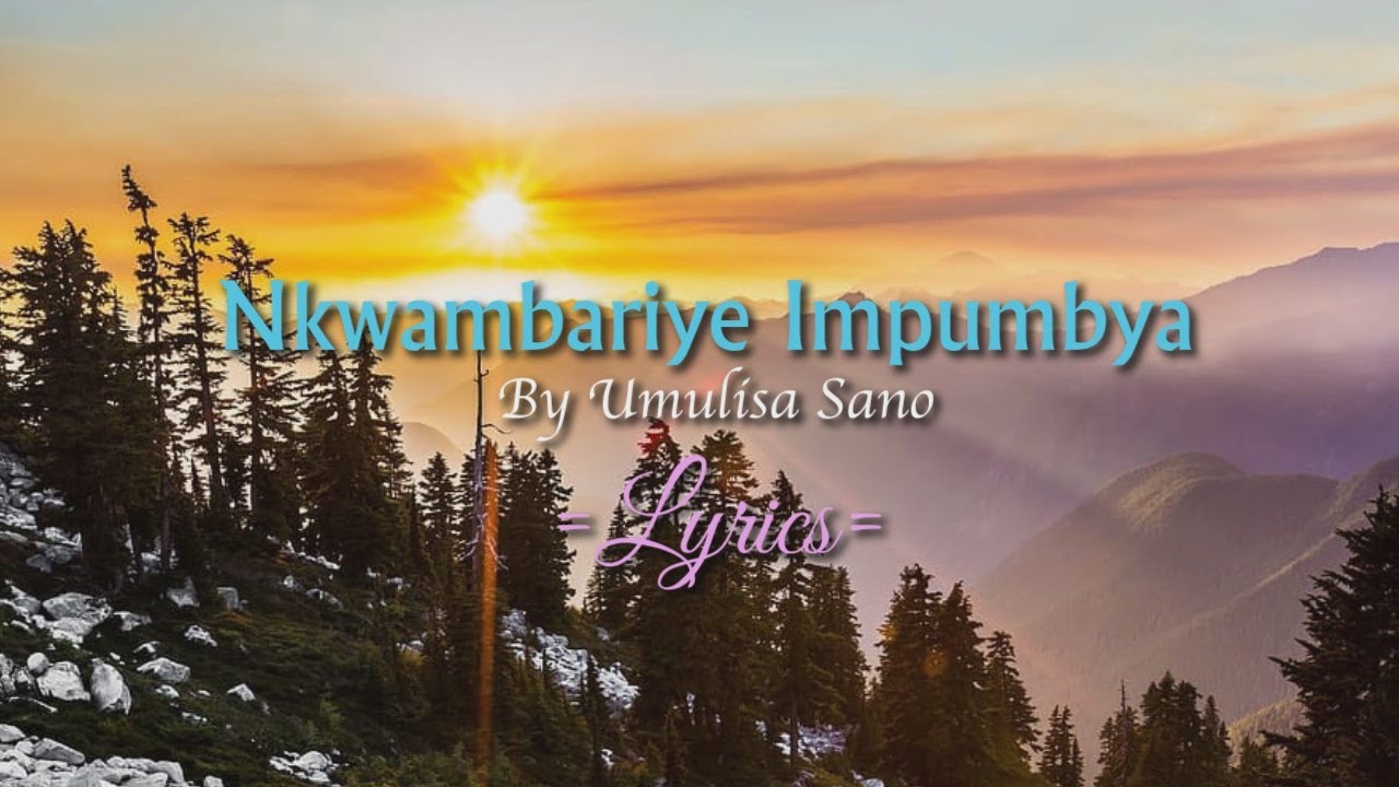 Nkwambariye Impumbya by Umulisa Sano