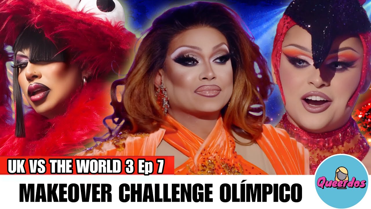UK vs The World 3 Ep.7 REVISIÓN | Makeover Olímpico: El episodio que definió el Top 4