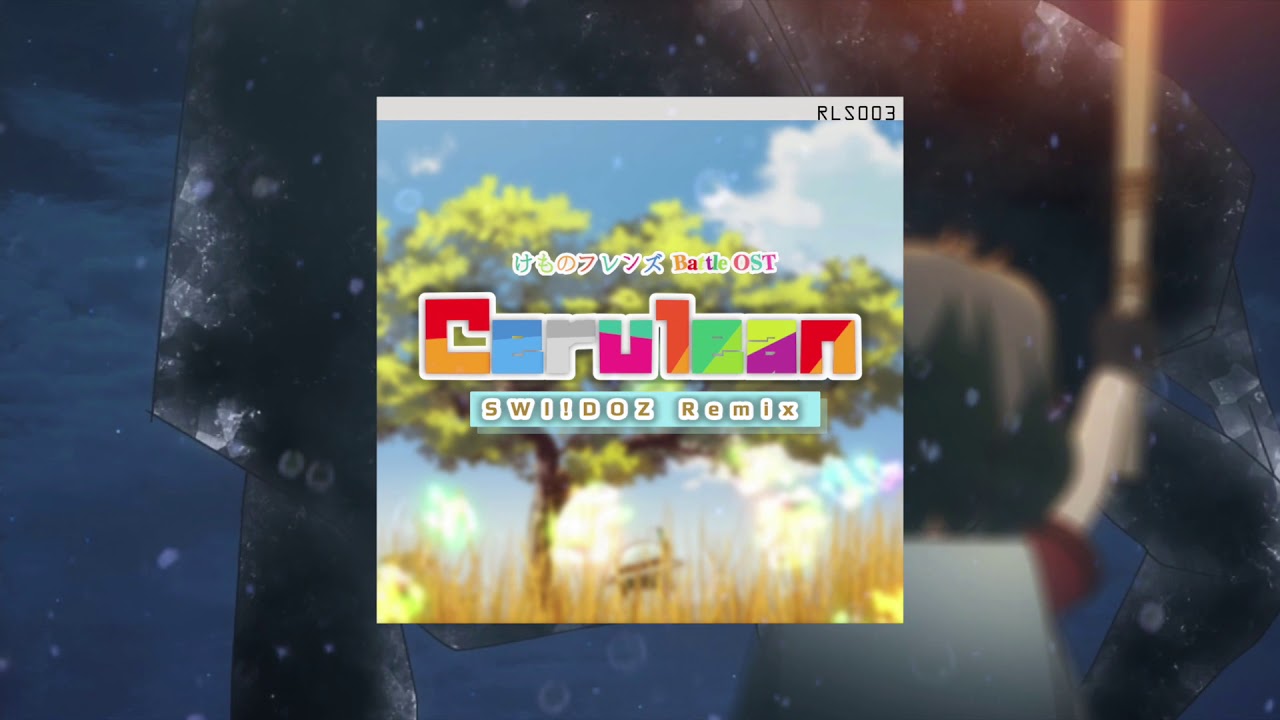 Kemono Friends Battle Theme OST - Cerulean (SWi!DOZ EDM Remix)