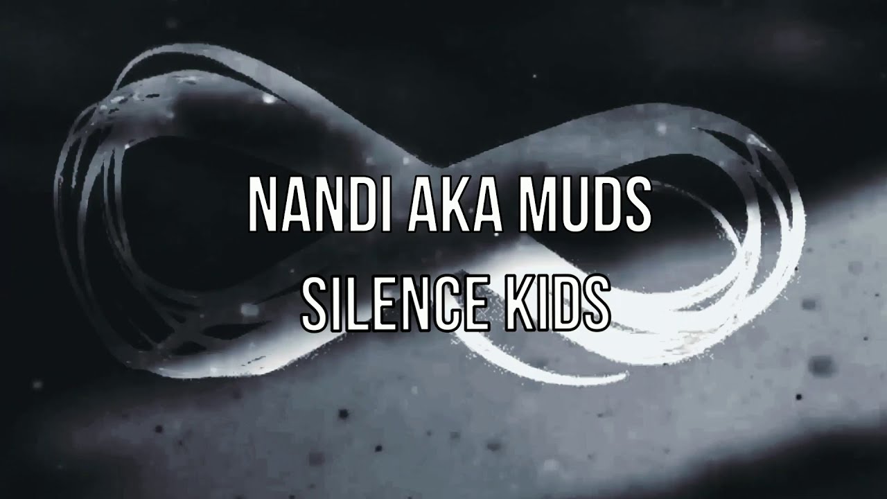 Nandi AKA Muds - Silence Kids (2020)
