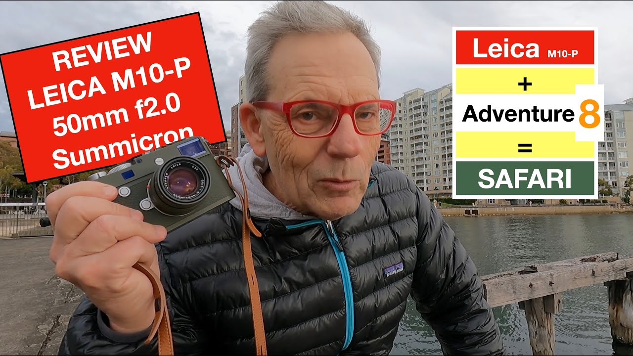 Leica M10-P 50mm f2 Summicron + Adventure = Safari. Do you have a love for adventure - Go Safari.