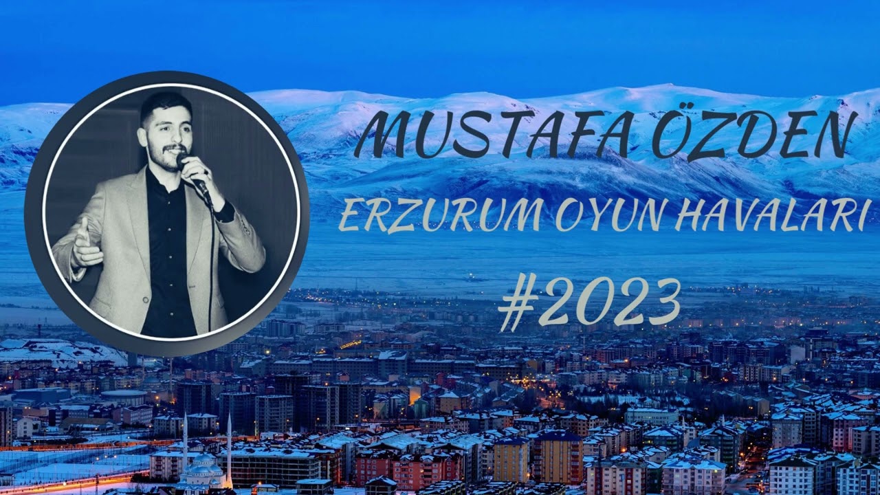 MUSTAFA ÖZDEN ERZURUM OYUN HAVALARI (POTPORİ)#2023