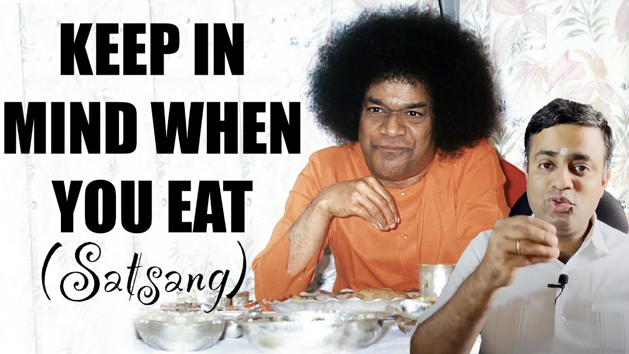 Healthy Eating Habits For Your Body, Mind And Spirit | Sathya Sai Baba | Satsang