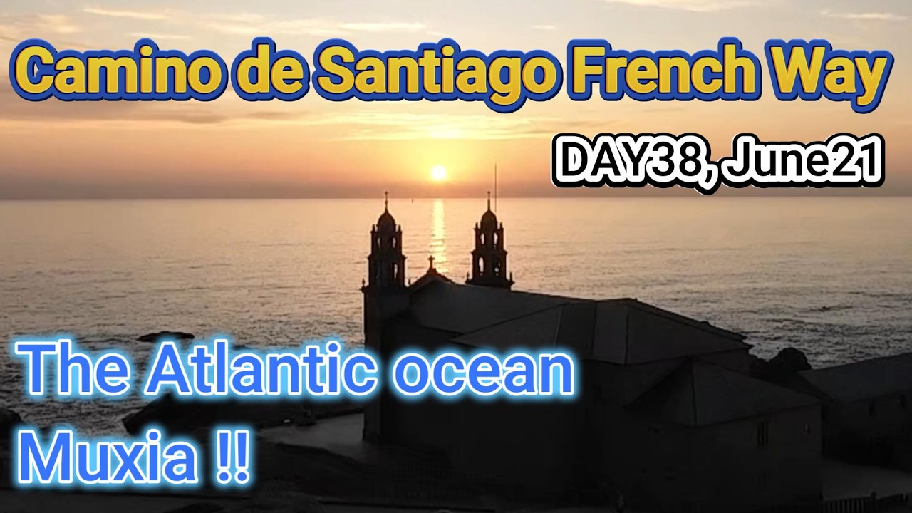 Day38/38 Finally, the Atlantic Ocean【Camino de Santiago French Way】MUXIA