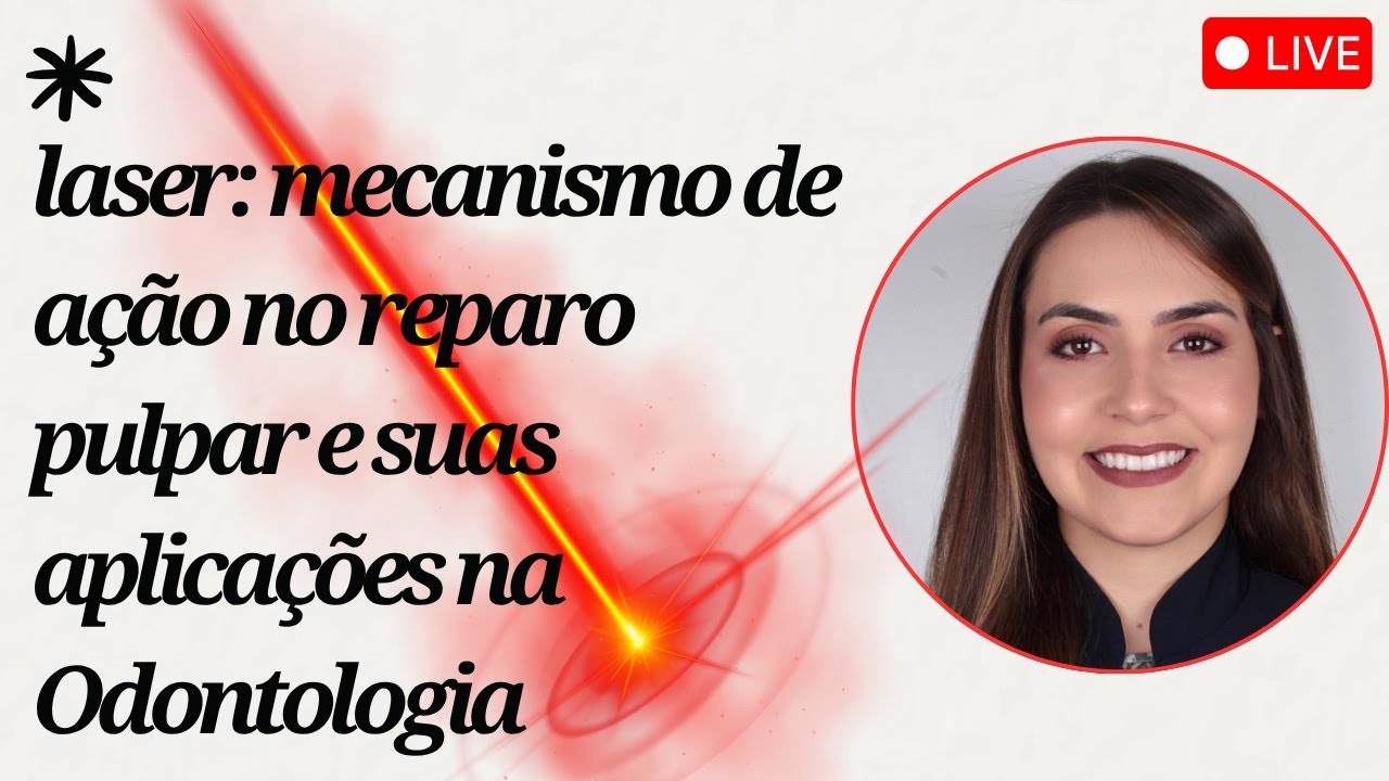 Laser: mecanismos de ação no reparo pulpar e suas aplicações na Odontologia