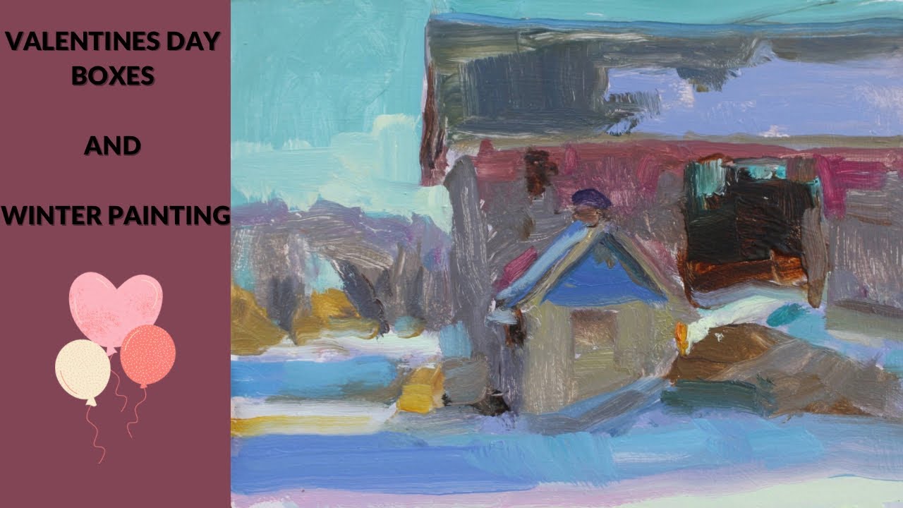 Winter Plein Air Painting | Valentine Boxes Announcement!