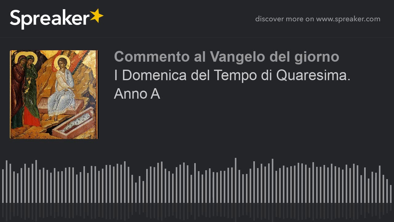 I Domenica del Tempo di Quaresima. Anno A