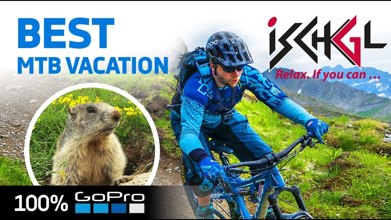 My Best MTB Vacation in Isсhgl - Austria