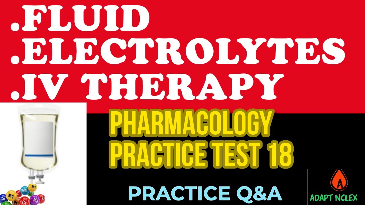 NCLEX Fluid, Electrolytes & IV Therapy Questions | Pharmacology Practice Test 18