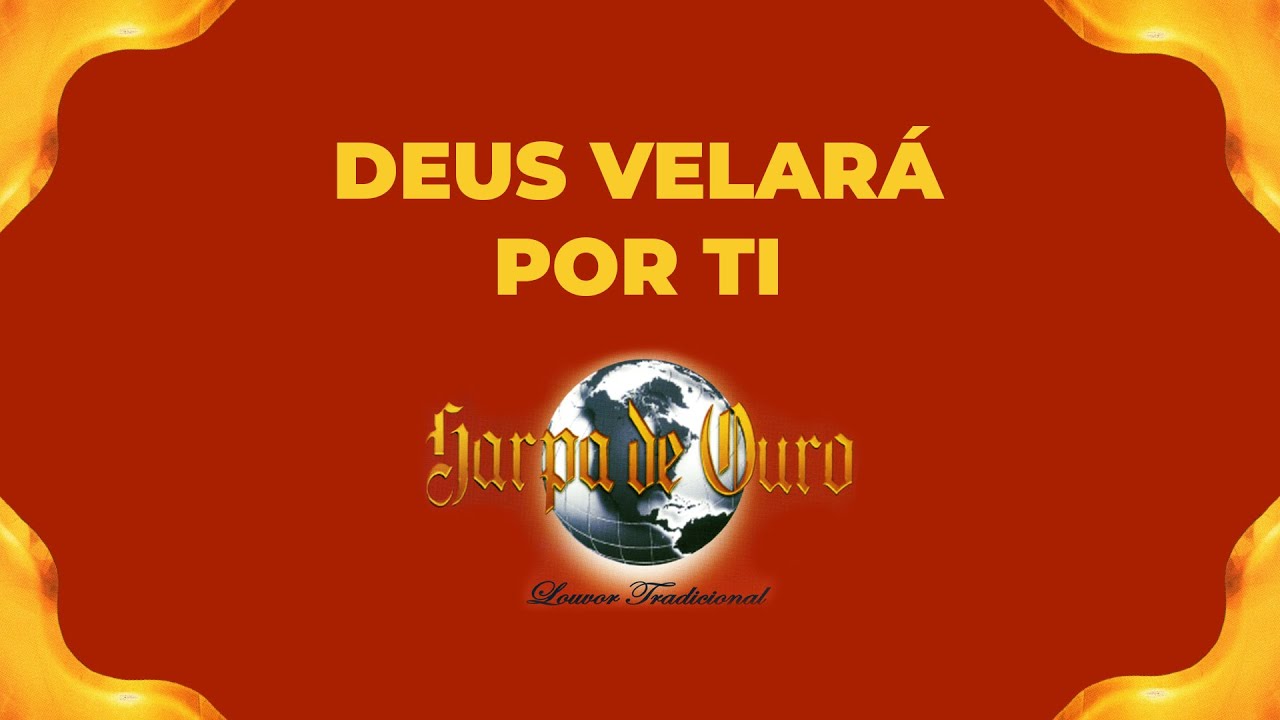 Harpa de Ouro - Deus Velará Por Ti (Com Letra)