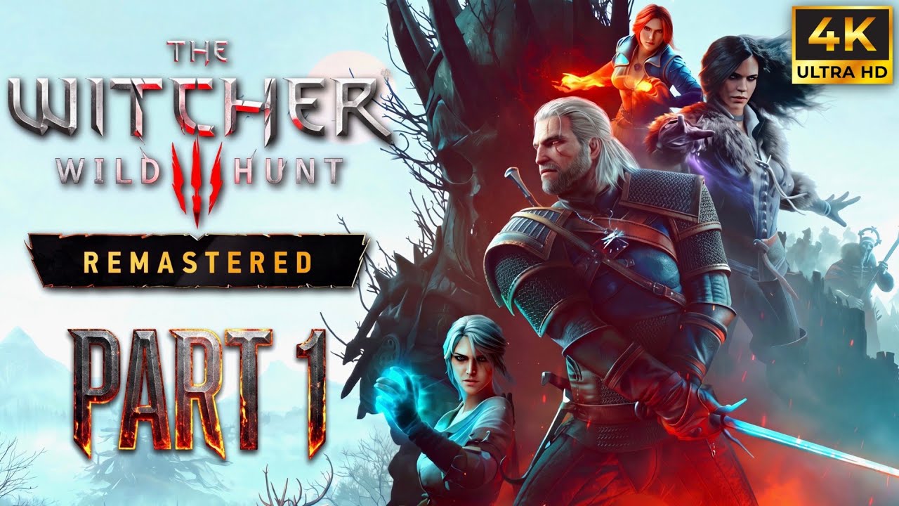 THE WITCHER 3 REMASTERED - Gameplay Walkthrough Part 1 | FULL GAME [4K60FPS] No Commentary