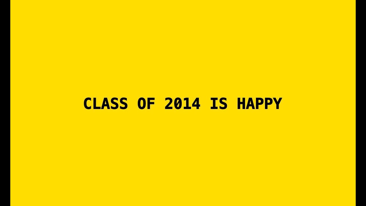 Class of 2014 is Happy