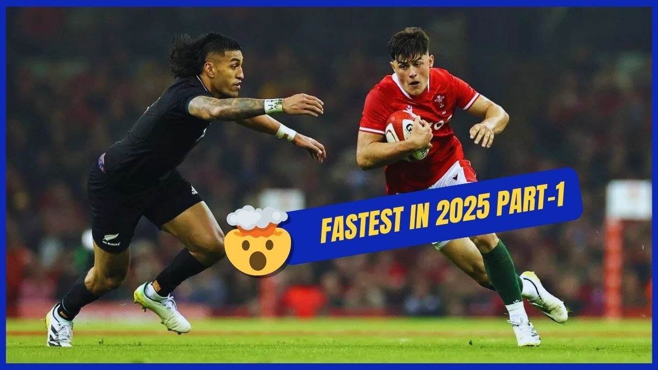 Fastest Rugby Players in the World 2025 &ndash; Unbelievable Speed on the Field (Part 1)
