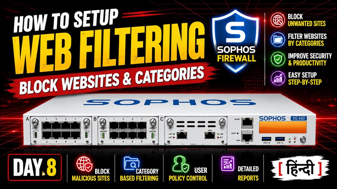 Day 8 | How to Block Websites & Categories | Setup Web Filtering | Sophos Series in Hindi