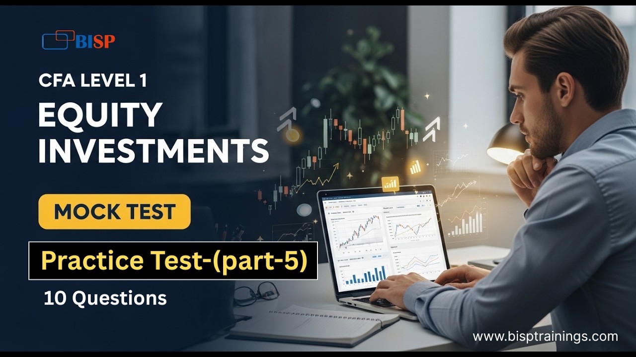 CFA Level 1 Practice Test | Equity Investments (PART –5 ) | CFA Mock Questions with Explanation