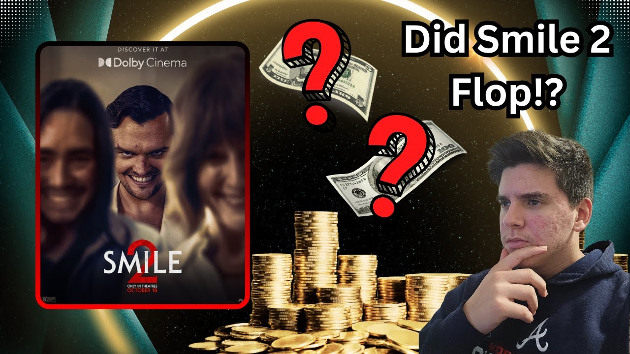 Uh-Oh! Did Smile 2 Flop!?