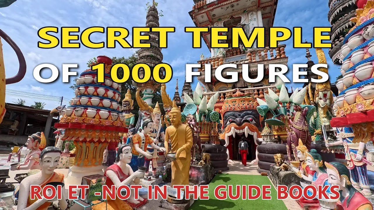 Roi Et - Unseen Mystery Temple with Over 1000 Figures . A hidden Gem