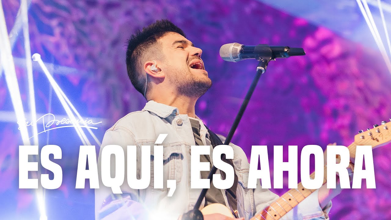 Es aquí, es ahora - Su Presencia (Cover de Marcos Witt)