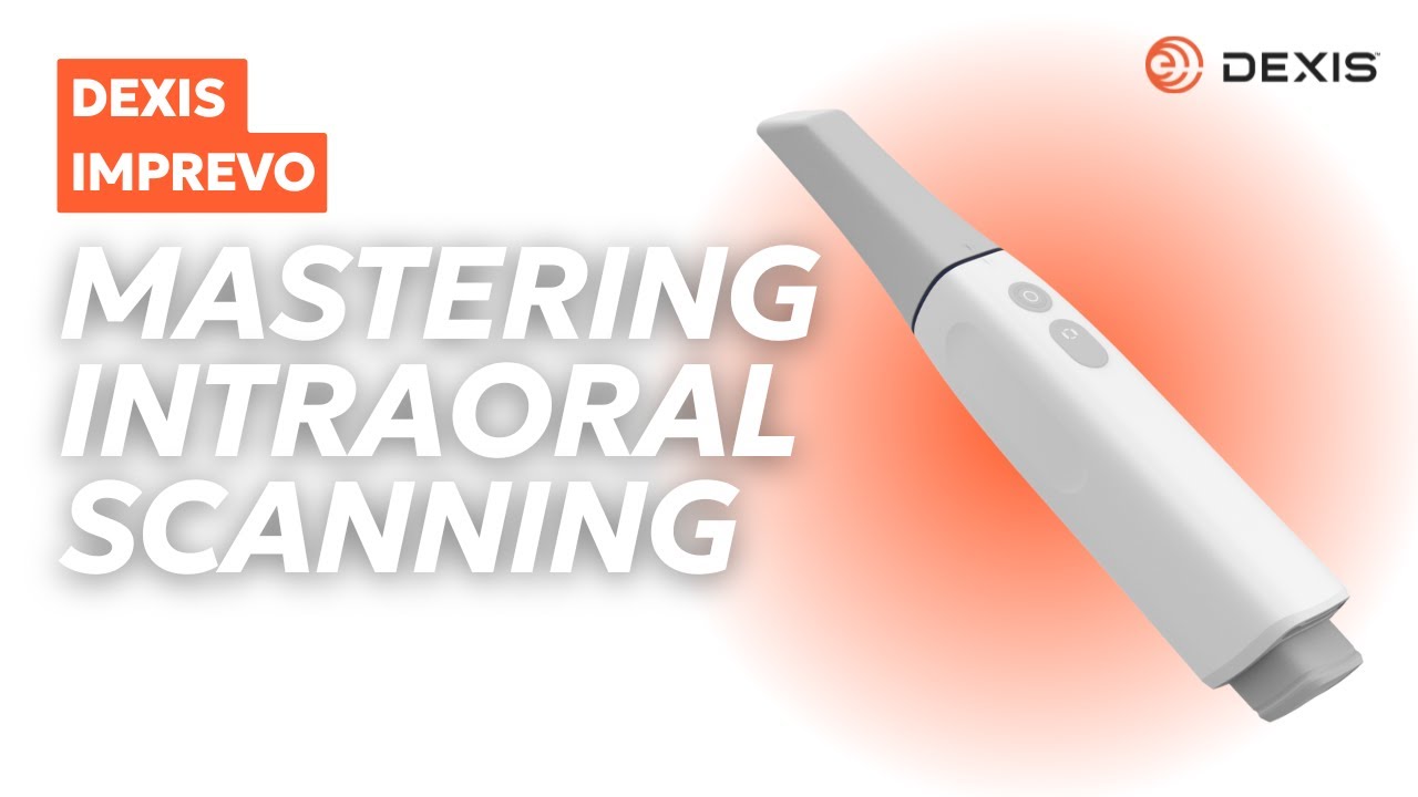 DEXIS Imprevo - Mastering Intraoral Scanning