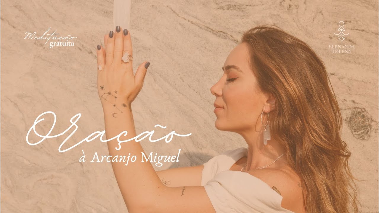 MEDITAÇÃO GUIADA: ORAÇÃO A ARCANJO MIGUEL | FERNANDA TOLENN
