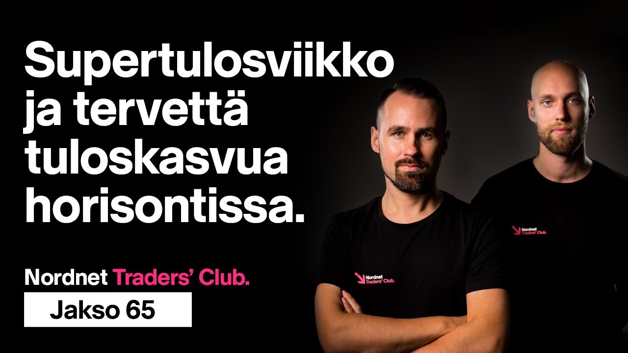 Supertulosviikko ja tervett&auml; tuloskasvua horisontissa | Nordnet Traders' Club 65