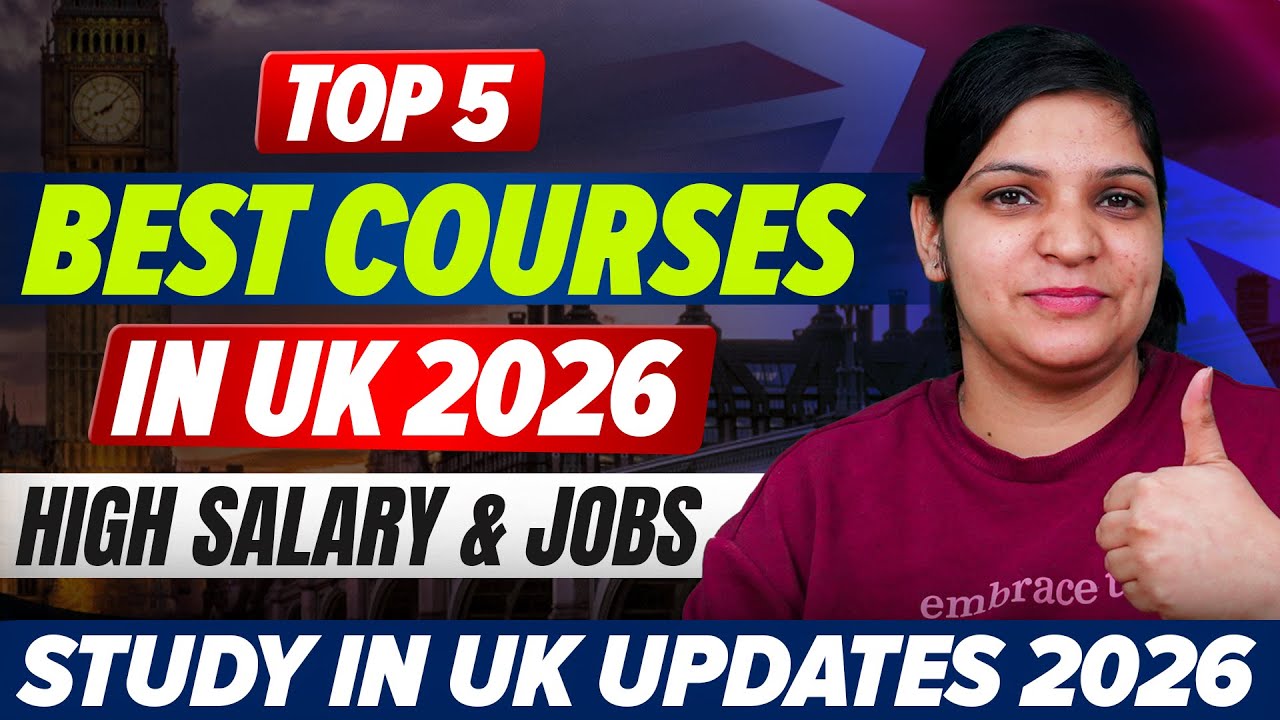 Top 5 Best Courses in UK 2026 | High Salary & Jobs | Study in UK Updates 2026