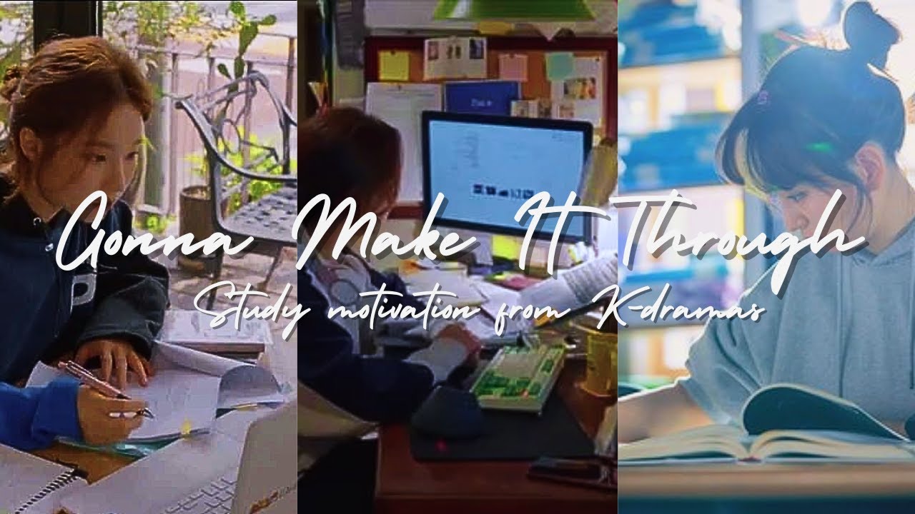 Gonna Make It Through🔥| Study motivation from k-dramas | for Exams📚✨