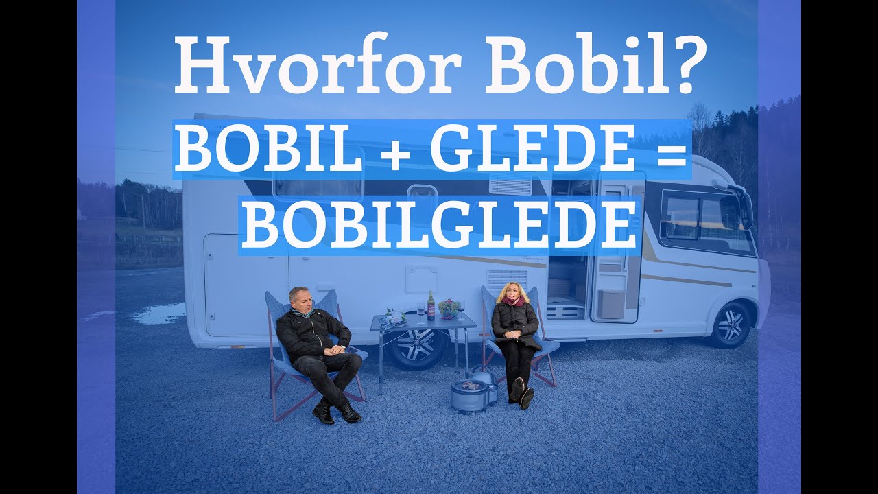 Hvorfor Bobil? Bobil + Glede = Bobilglede